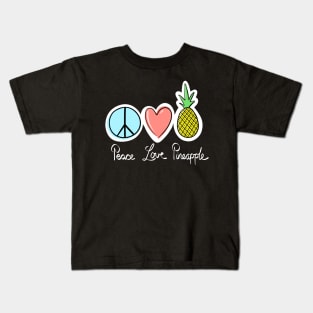 Peace Love Pineapple Kids T-Shirt